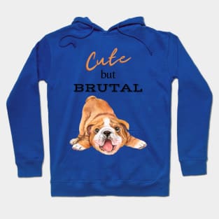 Cute But Brutal BULLDOG Hoodie